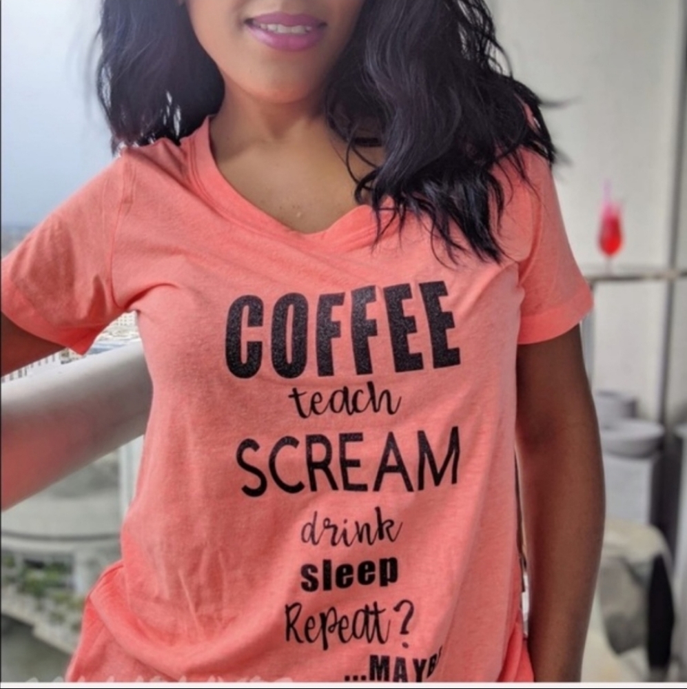 Coffee Teach Scream Repeat Maybe T-Shirt